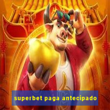 superbet paga antecipado